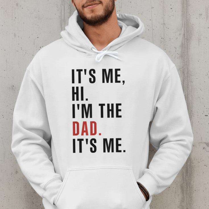 Its Me Hi Im The Dad Its Me Fathers Day Wife Daughter Men Hoodie