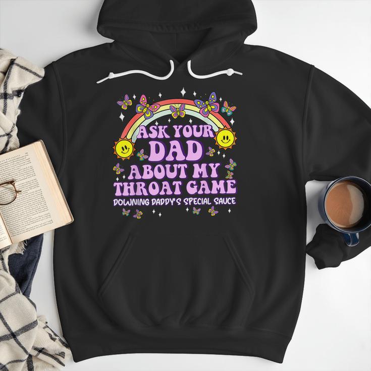 Ask Your Dad My Throat Game Embarrassing Adult Humor Men Hoodie
