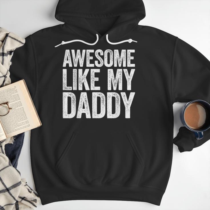 Awesome Like My Daddy Shirt Son Daughter Fathers Day Men Hoodie