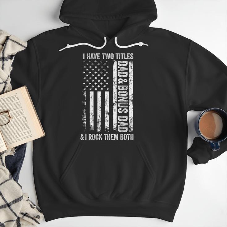 ON BACK I Have Two Titles Dad Bonus Dad Fathers Day Step Dad Men Hoodie