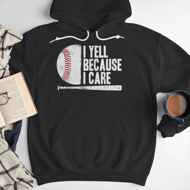 Baseball Fan Humor I Yell Because I Care Baseball Dads Men Hoodie