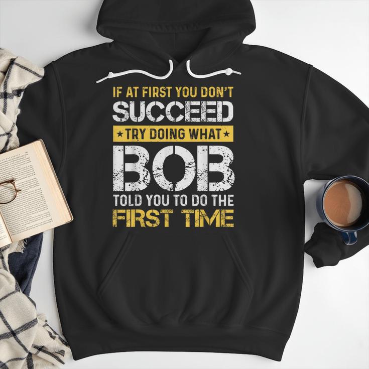 Bob If At First You Don't Succeed Father's Day Bob Dad Men Hoodie