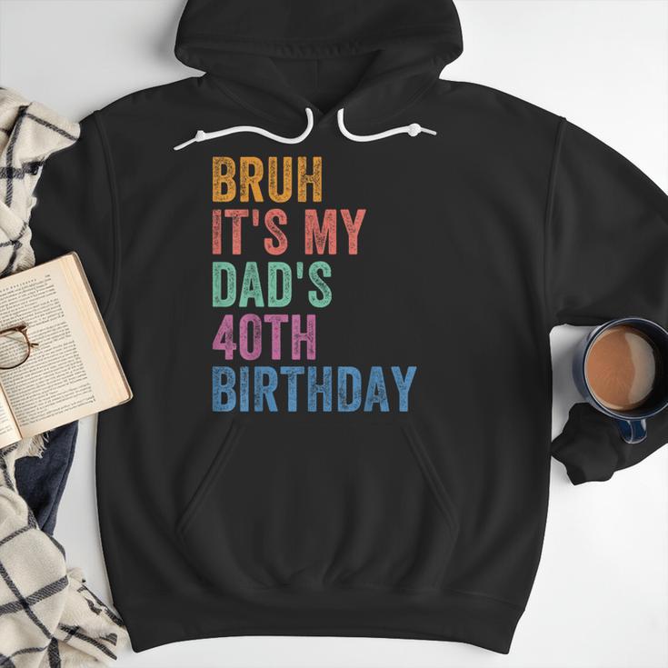 Bruh It's My Dad's 40th Birthday 40 Years Old Dad Men Hoodie