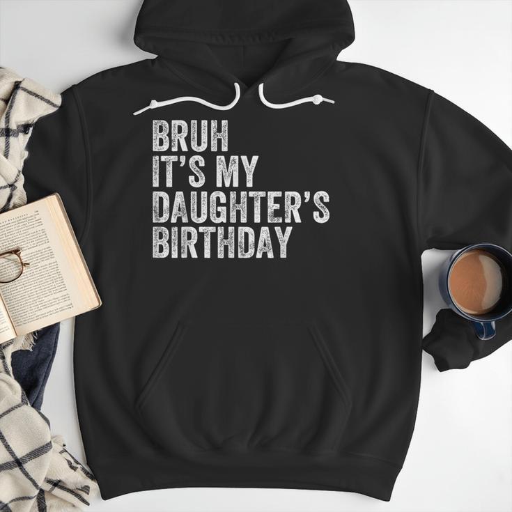 Bruh It's My Daughter's Birthday Father Dad Men Hoodie