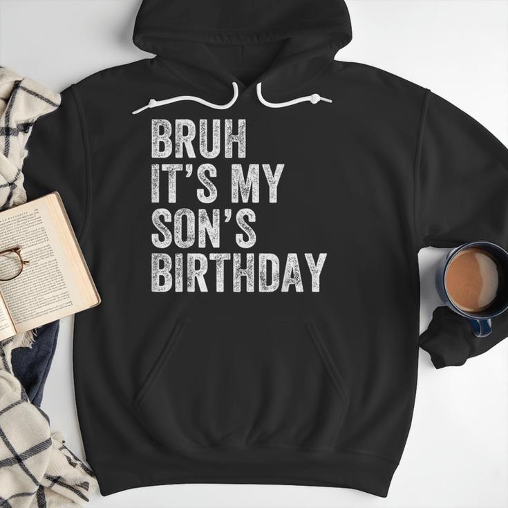 Bruh It's My Son's Birthday Birthday Mom Dad Men Hoodie