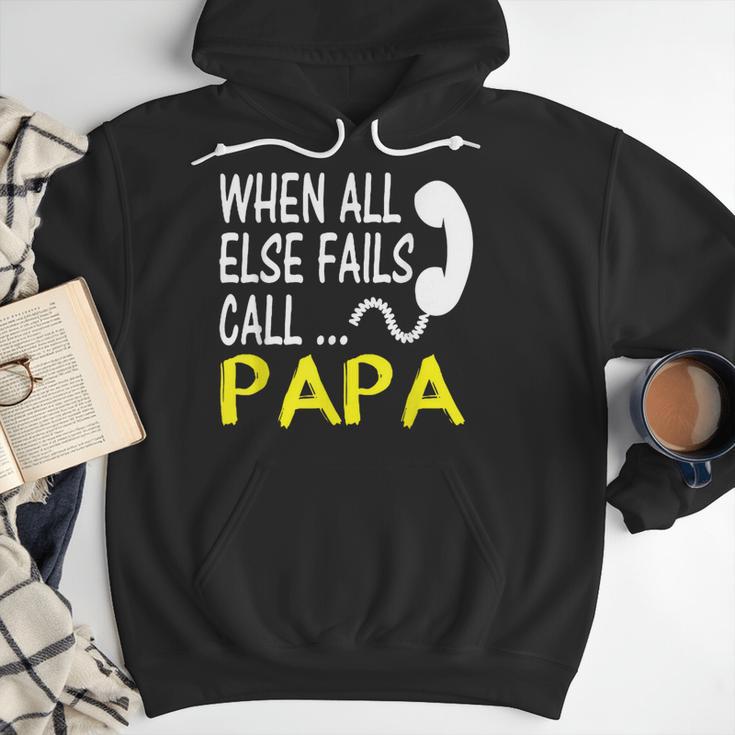 Call Papa When All Else Fails For Dad Husband Men Hoodie Call Papa When All Else Fails For Dad Husband Men Hoodie