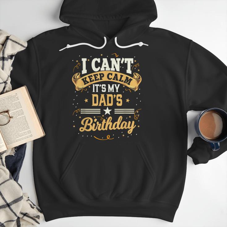 I Can't Keep Calm It's My Dad Birthday Men Hoodie