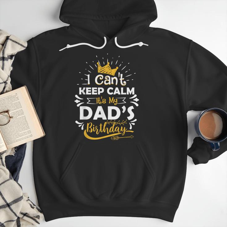 I Cant Keep Calm Its My Dad's Birthday Family Party Men Hoodie
