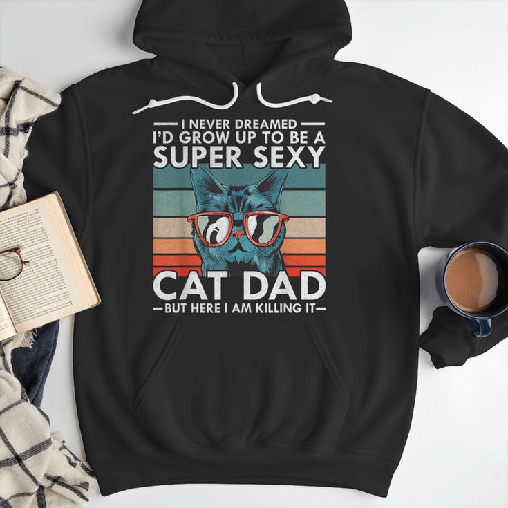 Cat Dad I Never Dreamed I'd Grow Up To Be Super Sexy Cat Dad Men Hoodie