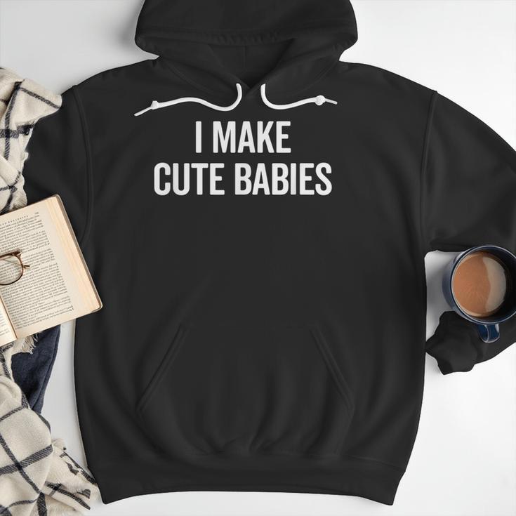 I Make Cute Babies New Mom Dad Joke Men Hoodie I Make Cute Babies New Mom Dad Joke Men Hoodie