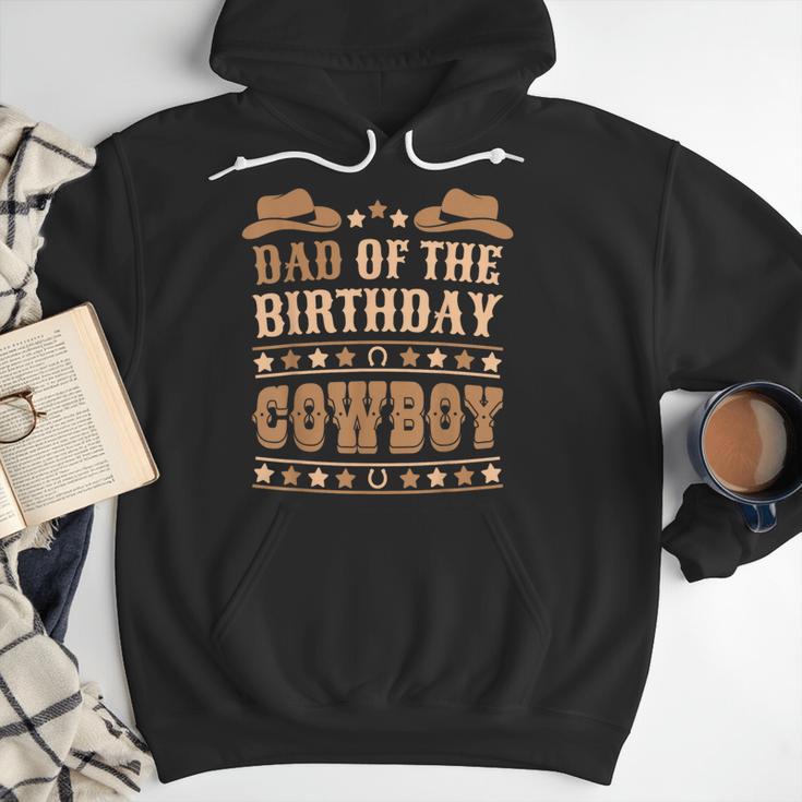 Dad Of The Birthday Cowboy Cute Western Bday Boy Birthday Men Hoodie Dad Of The Birthday Cowboy Cute Western Bday Boy Birthday Men Hoodie