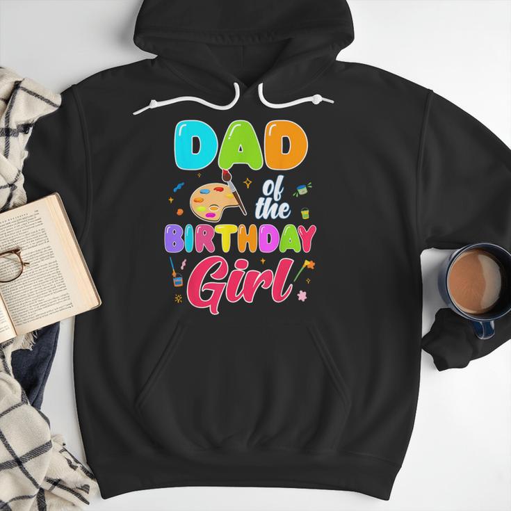 Dad Of The Birthday Girl Painting Art Birthday Girl Family Men Hoodie