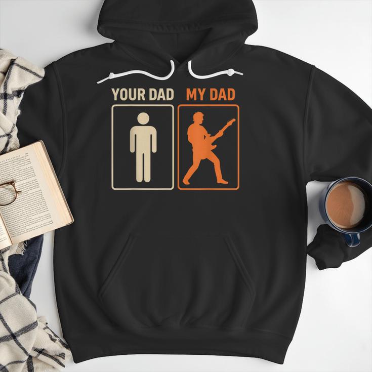 Your Dad My Dad Guitar Guitarist Rock Father's Day Men Hoodie Your Dad My Dad Guitar Guitarist Rock Father's Day Men Hoodie