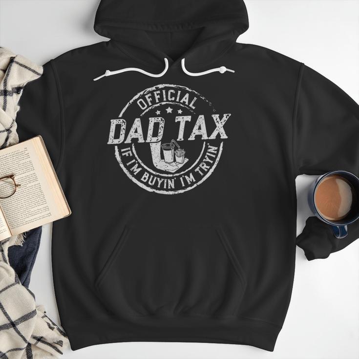 Dad Tax If I'm Buyin' I'm Tryin' Fathers Day Fast Food Men Hoodie