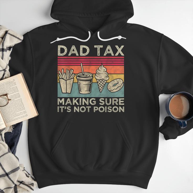 Dad Tax Making Sure It's Not Poison Men Father’s Day Men Hoodie Dad Tax Making Sure It's Not Poison Men Father’s Day Men Hoodie