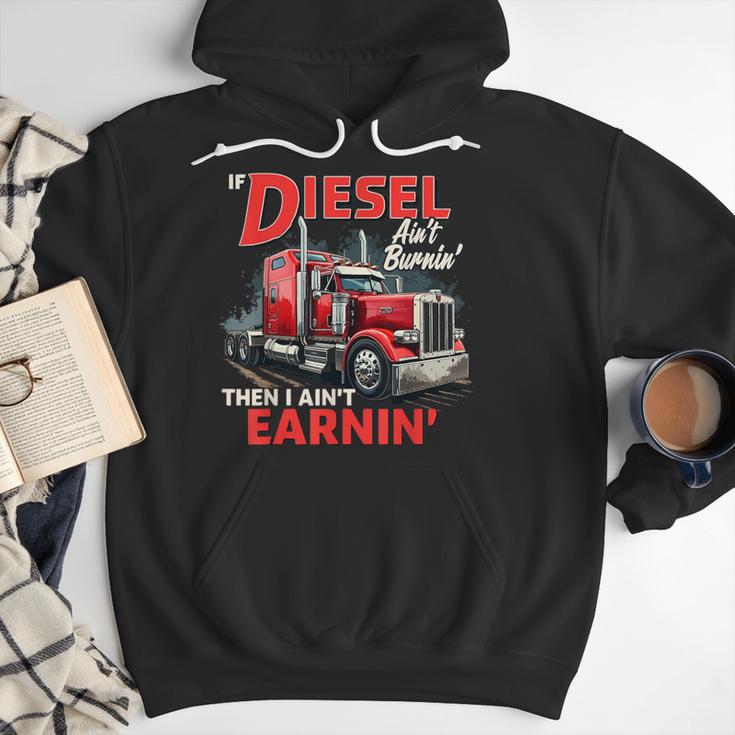 If Diesel Ain't Burnin Then I Ain't Earnin Truck Driver Dad Men Hoodie