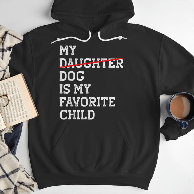 My Dog Is My Favorite Child Replaced Daughter Mom Dad Men Hoodie My Dog Is My Favorite Child Replaced Daughter Mom Dad Men Hoodie
