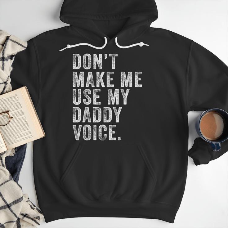Don't Make Me Use My Daddy Voice Dad Vintage Retro Men Hoodie Don't Make Me Use My Daddy Voice Dad Vintage Retro Men Hoodie