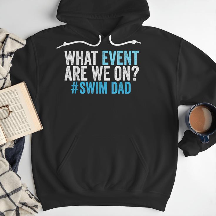 What Event Are We On Swim Dad Swimmer Father Swimming Men Hoodie What Event Are We On Swim Dad Swimmer Father Swimming Men Hoodie