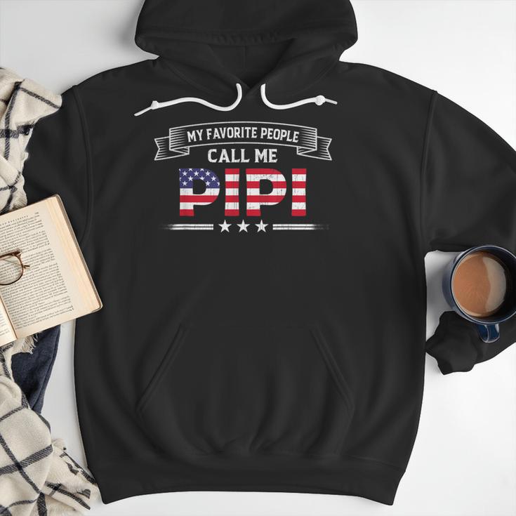 My Favorite People Call Me Pipi USA Flag Dad Father's Day For Men Men Hoodie My Favorite People Call Me Pipi USA Flag Dad Father's Day For Men Men Hoodie