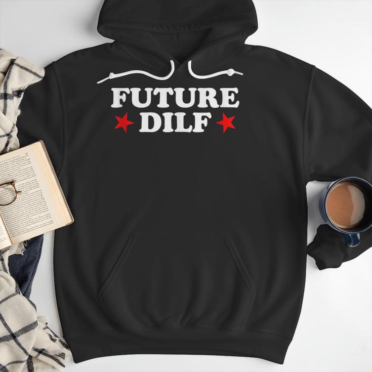 Future DILF Sarcastic Hot Dad Statement Sarcasm Humor Men Hoodie