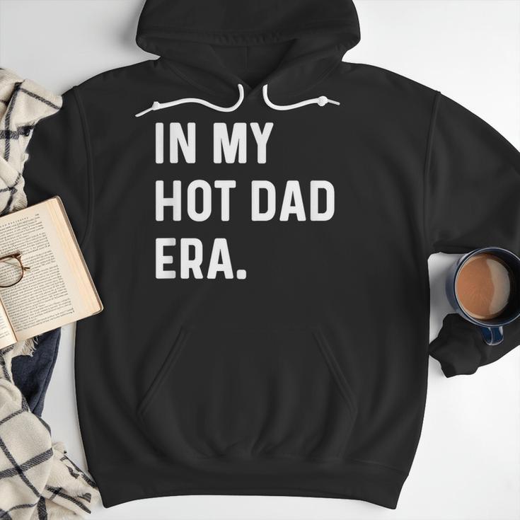 In My Hot Dad Era Adult Humor Saying Men Hoodie