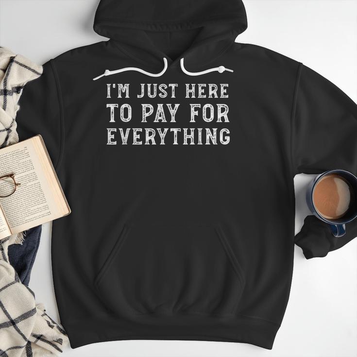 I'm Just Here To Pay For Everything Mom Dad Men Hoodie