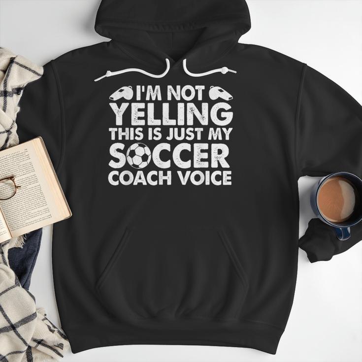 I'm Not Yelling This Is Just My Soccer Coach Voice Mom Dad Men Hoodie I'm Not Yelling This Is Just My Soccer Coach Voice Mom Dad Men Hoodie