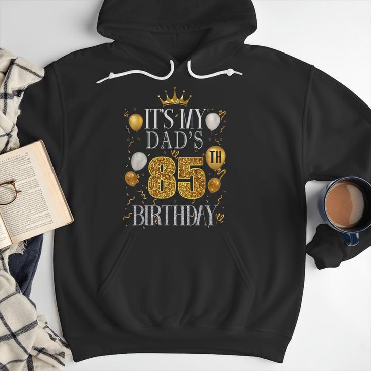 It's My Dad's 85th Birthday Happy Birthday 85 Years Old Men Hoodie It's My Dad's 85th Birthday Happy Birthday 85 Years Old Men Hoodie