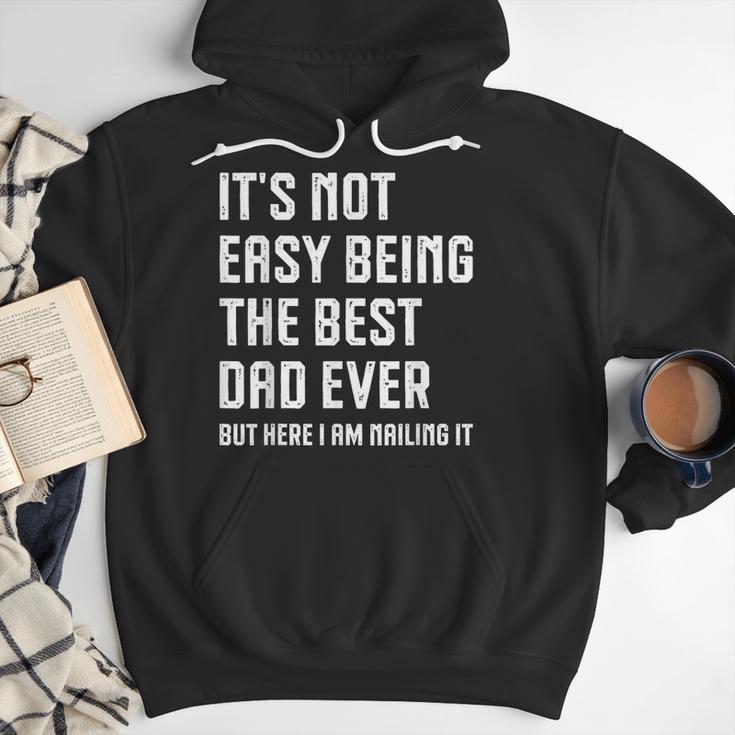 It's Not Easy Being The Best Dad Ever Fathers Day Dad Men Hoodie It's Not Easy Being The Best Dad Ever Fathers Day Dad Men Hoodie
