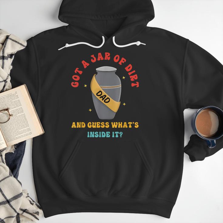 Got A Jar Of Dirt Dad And Guess What's Inside It Men Hoodie