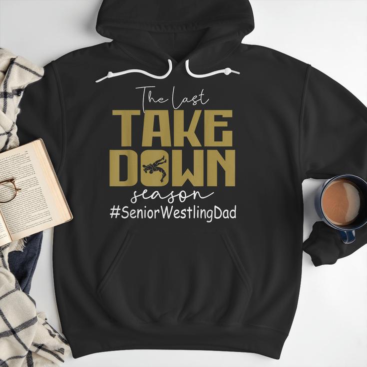 The Last Take Down Season Senior Westling Dad Men Hoodie The Last Take Down Season Senior Westling Dad Men Hoodie