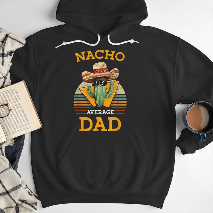 Nacho Average Dad Father Joke Vintage Cinco De Mayo Men Hoodie Nacho Average Dad Father Joke Vintage Cinco De Mayo Men Hoodie