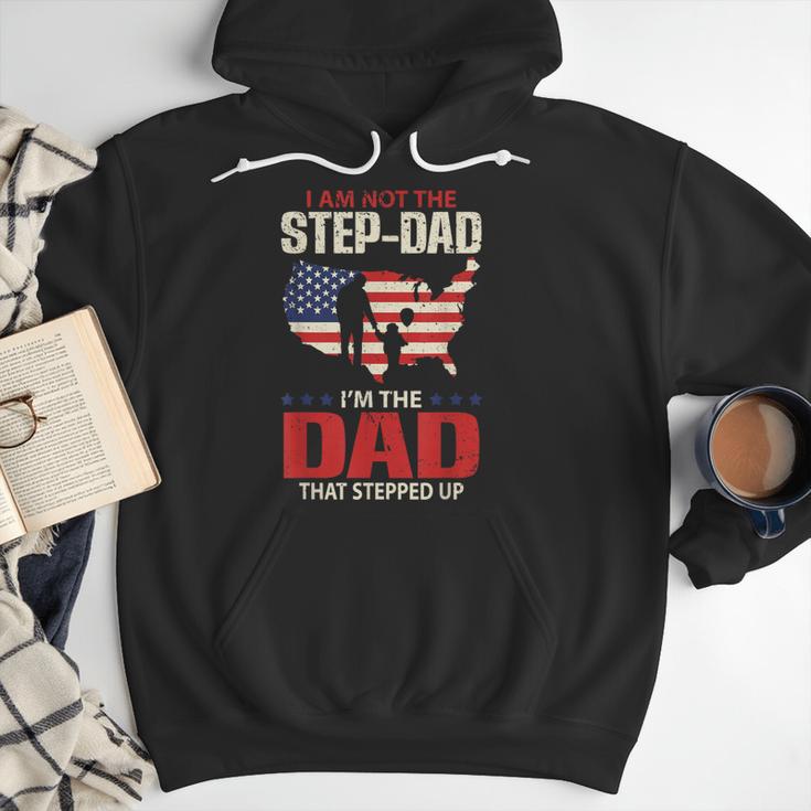 I Am Not The Step Dad I Am The Dad That Stepped Up Fathers Men Hoodie
