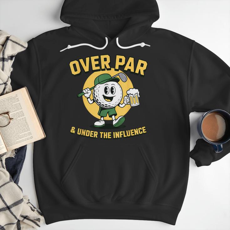 Over Par Under Influence Golf Dad Father Joke Men Hoodie