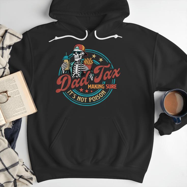 Skeleton Dad Tax Making Sure It's Not Poison Father's Day Men Hoodie