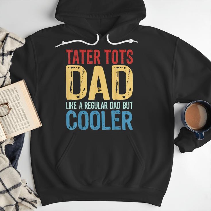 Tater Tots Dad Like a Regular Dad But Cooler Men Hoodie
