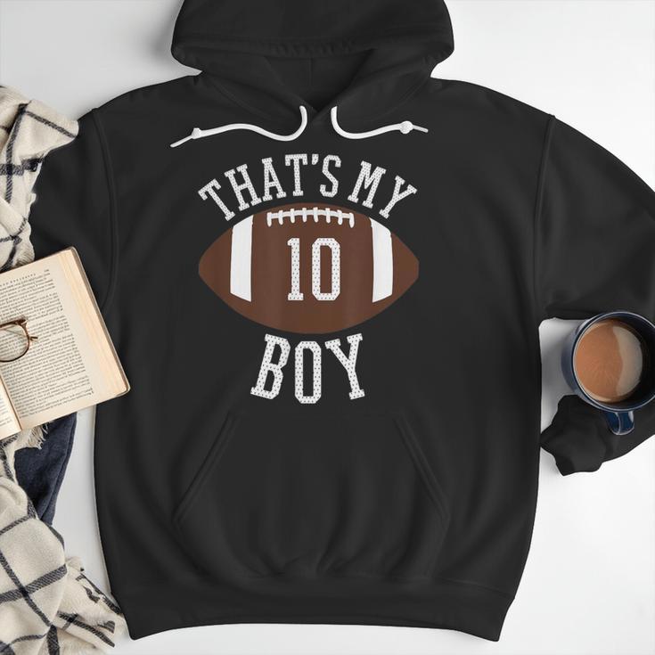 That's My Boy 10 Football Number 10 Jersey Football Mom Dad Men Hoodie