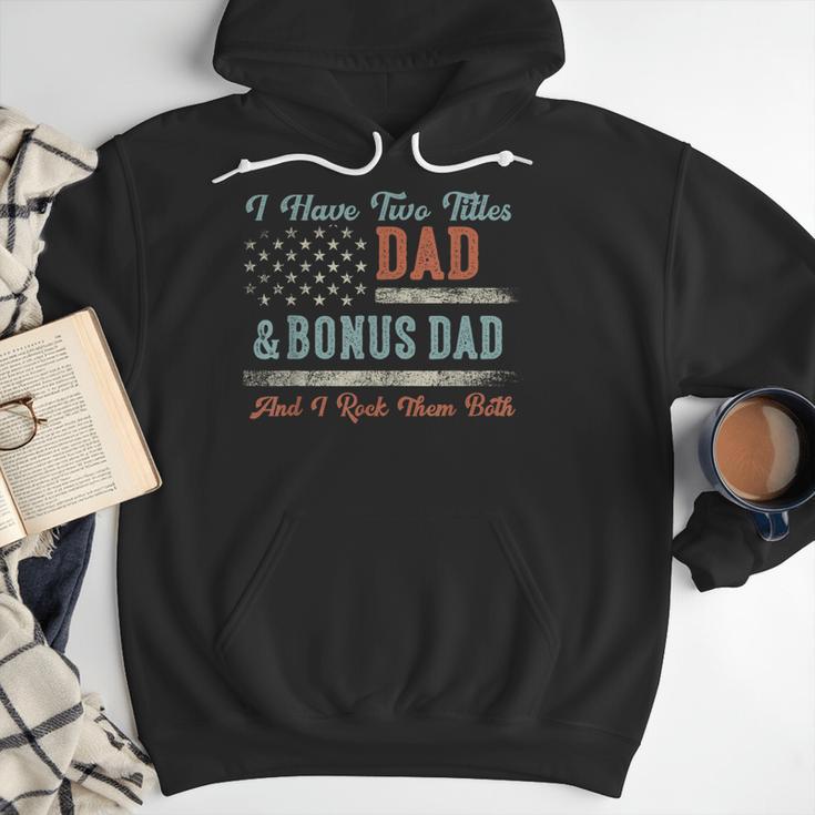 I Have Two Titles Dad & Bonus Dad I Rock Them Both Bonus Dad Men Hoodie I Have Two Titles Dad & Bonus Dad I Rock Them Both Bonus Dad Men Hoodie