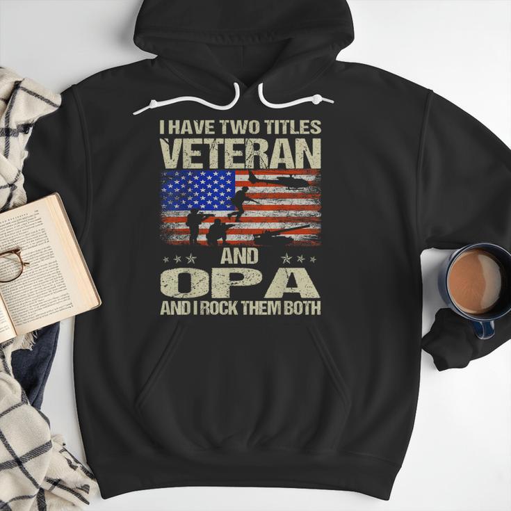 I Have Two Titles Veteran And Opa Dad Papa Grandpa Men Hoodie