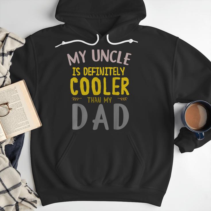 My Uncle Is Definitely Cooler Than My Dad Great For Uncle Men Hoodie