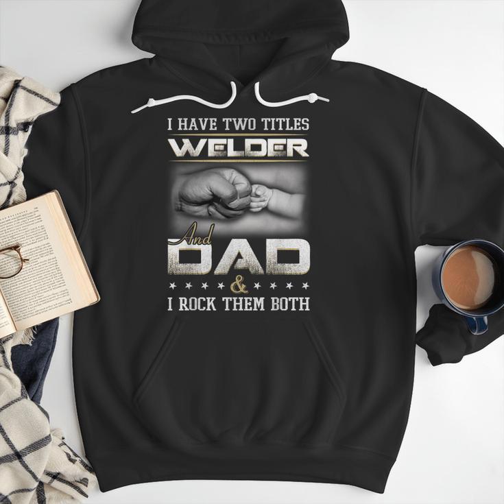 Welder Dad Quote Father Welding Humor Daddy Men Hoodie
