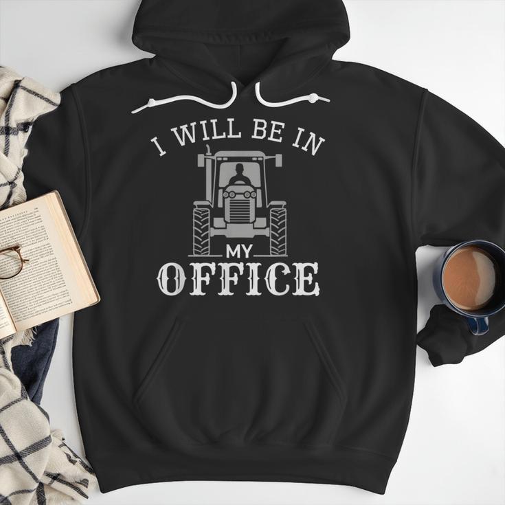 I Will Be In My Office Tractor Driver Farmer Dad Farming Small Men Hoodie I Will Be In My Office Tractor Driver Farmer Dad Farming Small Men Hoodie