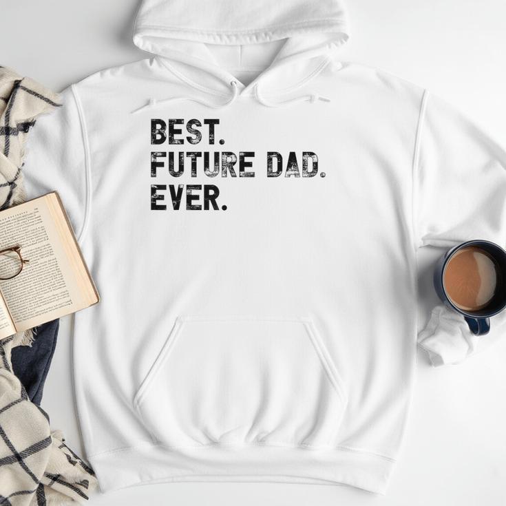Best Future Dad Ever Gifts For Future Dad Men Hoodie Best Future Dad Ever Gifts For Future Dad Men Hoodie