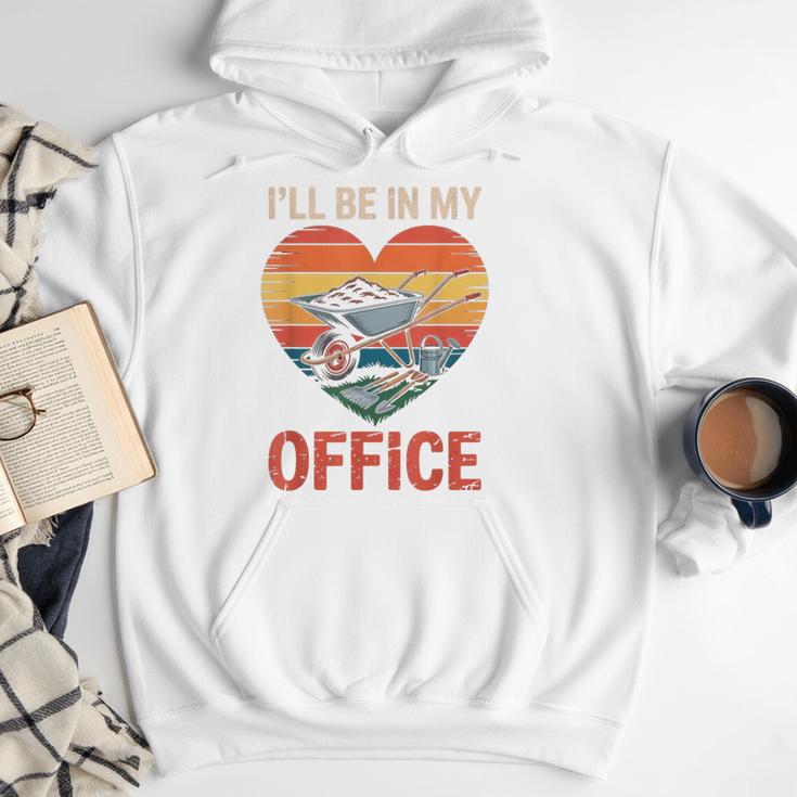Garden I'Ll Be In My Office Father Day Plant Dad Men Hoodie Garden I'Ll Be In My Office Father Day Plant Dad Men Hoodie