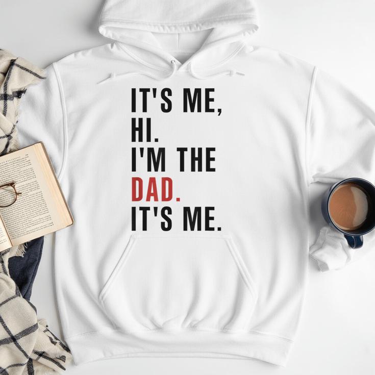 Its Me Hi Im The Dad Its Me Fathers Day Wife Daughter Men Hoodie