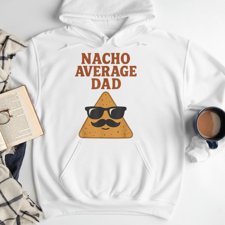 Nacho Average Dad Dad Joke Nacho Chip Men Hoodie Nacho Average Dad Dad Joke Nacho Chip Men Hoodie