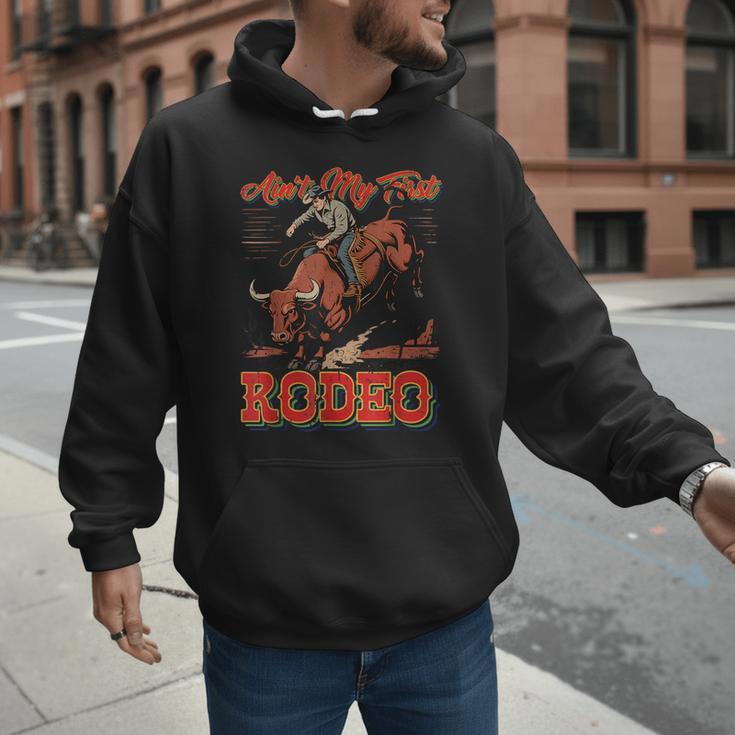 Ain't My First Rodeo Bull Riding Cowboy Dad Rider Boy Men Men Hoodie
