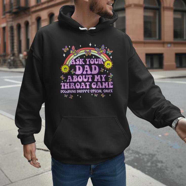 Ask Your Dad My Throat Game Embarrassing Adult Humor Men Hoodie