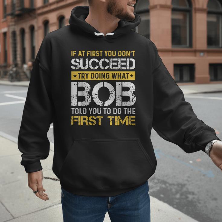 Bob If At First You Don't Succeed Father's Day Bob Dad Men Hoodie